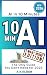 AI in 10 Minutes - The Only...