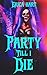 Party Till I Die
