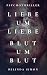 Liebe um Liebe, Blut um Blut: Ein emotionaler Psychothriller über Liebe, Trauma und Rache (German Edition)