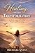 Healing Through Transformat...