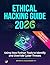 ETHICAL HACKING GUIDE (2026...