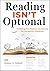 Reading Isn’t Optional: Fulfilling the Promise of Literacy for Secondary Students (Maximize secondary literacy with evidence-based practices.)