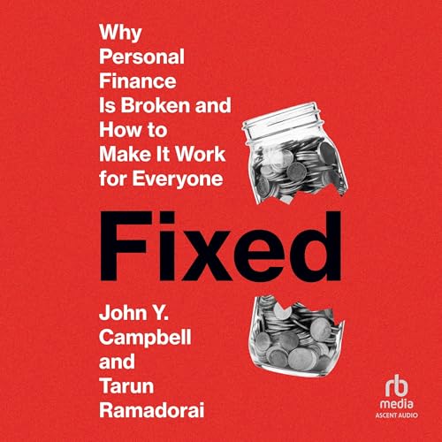 Fixed: Why Personal Finance Is Broken and How to Make It Work for Everyone (Audio CD)