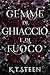 Gemme di Ghiaccio e di Fuoco : una fantasia romantica (Inverno Senza Fine Vol. 4) (Italian Edition)
