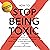 How to Stop Being Toxic: Re...