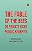 The Fable of the Bees; Or, ...