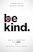 Be Kind: A Radically Differ...