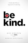 Be Kind: A Radica...
