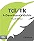 Tcl/Tk: A Developer's Guide