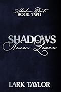 Shadows Never Leave