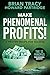 Make Phenomenal Profits by Brian Tracy
