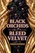 Black Orchids Bleed Velvet ...