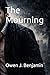 The Mourning by Owen Benjamin
