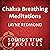 Chakra Breathing Meditations