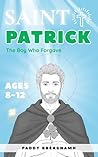 Book cover for Saint Patrick: The Boy Who Forgave (Mini Saints & Missionaries Library)