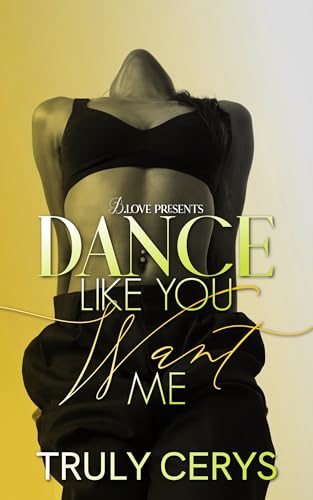 Dance Like You Want Me (Kindle Edition)
