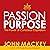 Passion and Purpose: John M...