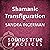 Shamanic Transfiguration