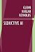 Seductive AI by Glenn Harlan Reynolds Seductive AI by Glenn Harlan Reynolds