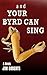 And Your Byrd Can Sing