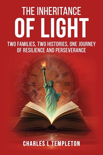 The Inheritance of Light: Two Families, Two Histories, One Journey of Resilience and Perseverance (Kindle Edition)