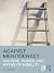 Against Meritocracy: Culture, power and myths of mobility