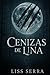 Cenizas de Luna by Liss Serra