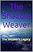 The Shadow Weaver: The Weav...