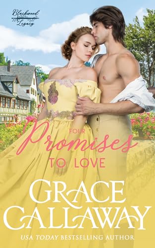 Four Promises to Love: A Steamy Forbidden Love Historical Romance (Blackwood Legacy Book 4)