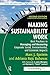 Making Sustainability Work: Best Practices in Managing and Measuring Corporate Social, Environmental and Economic Impacts