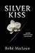 Silver Kiss: A Cord Through...