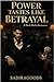 Power Tastes Like Betrayal:...