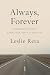 Always, Forever by Leslie Reta Always, Forever by Leslie Reta
