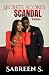 Secrets, Scores, and Scandals Volume I by Sabreen S. Secrets, Scores, and Scandals Volume I by Sabreen S.