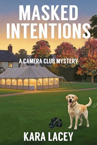 Masked Intentions: A Camera Club Mystery (Kindle Edition)
