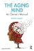 The Aging Mind: An Owner's ...