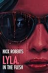 Lyla, in the Flesh: A Horror Novel