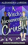 A Witch’s Inconvenient Crush: An MM Spicy Paranormal Romance