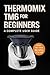 Thermomix TM6 for Beginners...