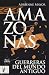 Amazonas. Guerreras del mundo antiguo (nueva edición)