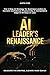 The AI Leader's Renaissance by Austin Chen