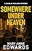 Somewhere Under Heaven by Mary Anne Edwards