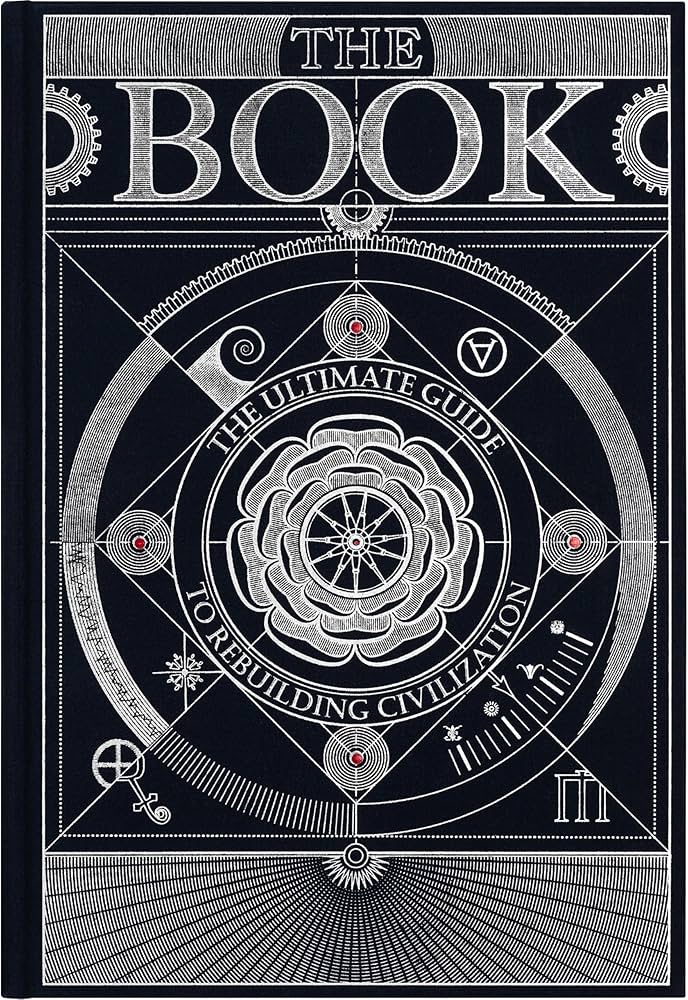 The Book: The Ultimate Guide To Rebuilding Civilization (Hardcover)