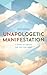 Unapologetic Manifestation by Ken Daigle
