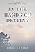 In the Hands of Destiny