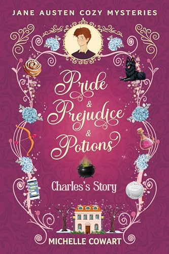 Charles's Story: Pride & Prejudice & Potions (Kindle Edition)