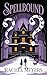 SPELLBOUND: A Cozy Witch Magical Mystery