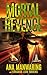 Mortal Revenge by Ana Manwaring Mortal Revenge by Ana Manwaring