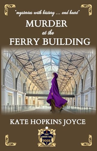 Murder at the Ferry Building: An Edie Gibson Historical Mystery, Book 1 (Paperback)