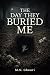 The Day They Buried Me: A P...